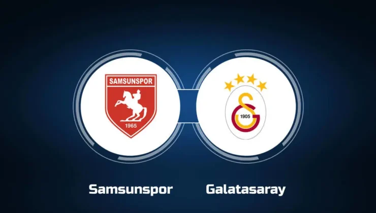 Samsunspor-Galatasaray maçı ne zaman, saat kaçta ve hangi kanalda? (Süper Lig 24. hafta)