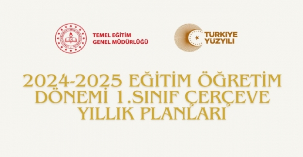 2024-2025 Eğitim Öğretim Dönemi 1.Sınıf Çerçeve Yıllık Planları