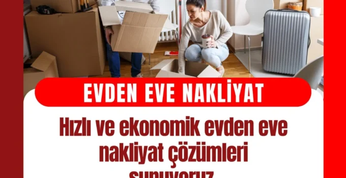 Sakarya Evden Eve Nakliyat: Güvenli ve Hızlı Taşınma Hizmeti – Sakarya Öztürk Nakliyat